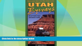Big Deals  Utah Byways: 65 Backcountry Drives For The Whole Family, including Moab, Canyonlands,