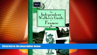 Big Deals  The Independent Walker s Guide to France: 35 Extraordinary Walks in 16 of France s