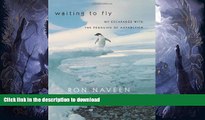 READ  Waiting to Fly: My Escapades With The Penguins Of Antarctica  BOOK ONLINE