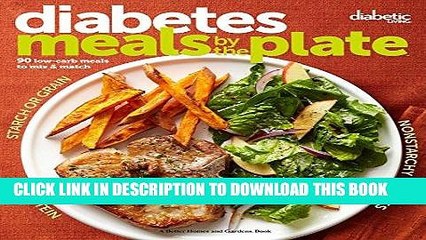 [PDF] Diabetic Living Diabetes Meals by the Plate: 90 Low-Carb Meals to Mix   Match Full Collection