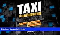 Big Deals  Taxi Confidential: Life, Death and 3 a.m. Revelations in New York City Cabs  Full Read