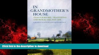 PDF ONLINE In Grandmother s House: Thai Folklore, Traditions, and Rural Village Life READ NOW PDF