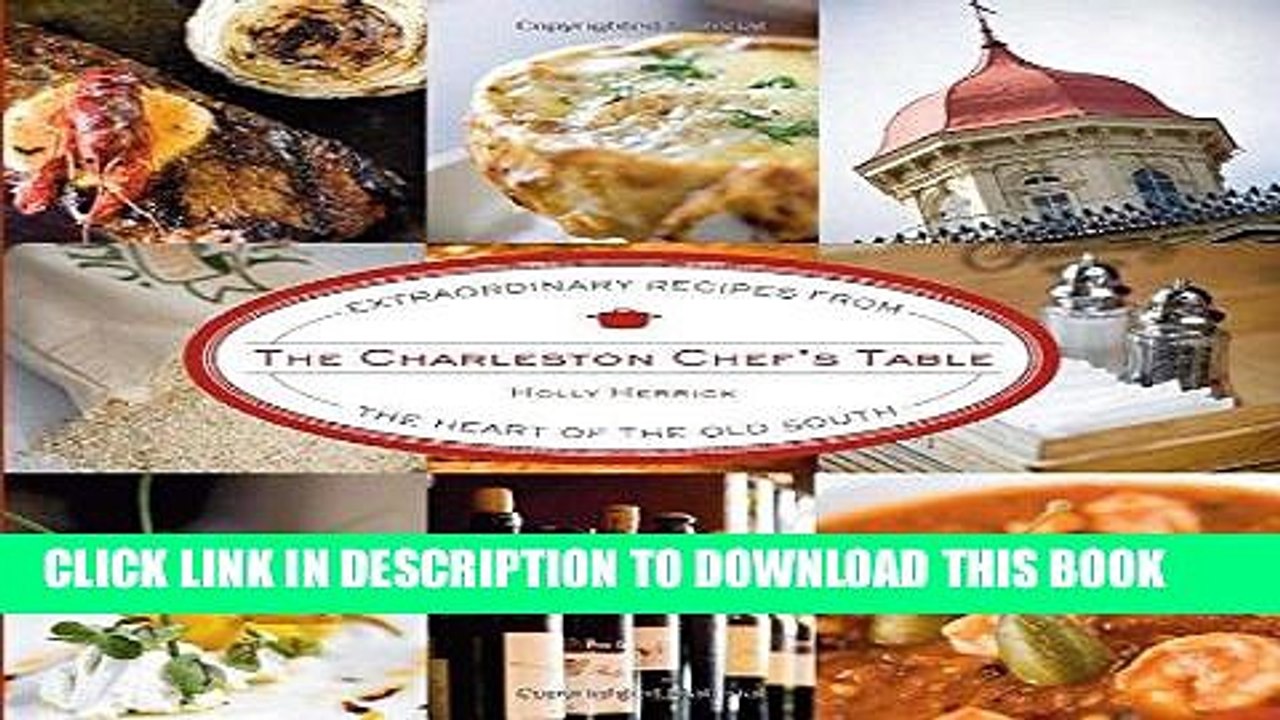 [PDF] Charleston Chef s Table: Extraordinary Recipes From The Heart Of The Old South Popular Online