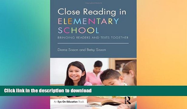 READ BOOK Close Reading in Elementary School: Bringing Readers and Texts Together (Eye on