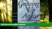 Read book  Growing Up Again: Parenting Ourselves, Parenting Our Children online