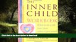 liberty books  The Inner Child Workbook: What to do with your past when it just won t go away
