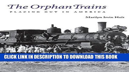 [PDF] The Orphan Trains: Placing Out in America (Bison Book) Full Collection