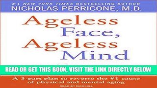 [PDF] FREE Ageless Face, Ageless Mind: Erase Wrinkles and Rejuvenate the Brain [Read] Full Ebook