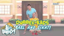 Hay, Bahay! Ep. 21:  Dubber-kads na sina Mael at Sikat!