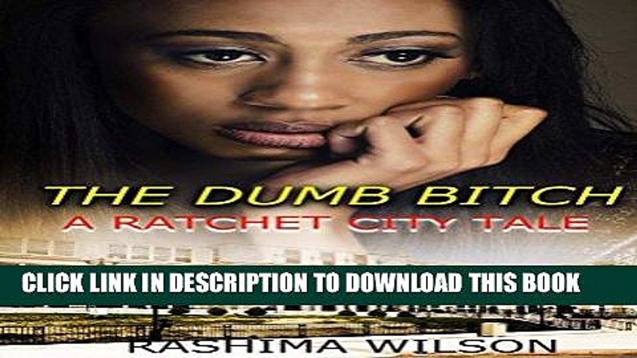 [PDF] The Dumb Bitch: A Ratchet City Tale Popular Collection