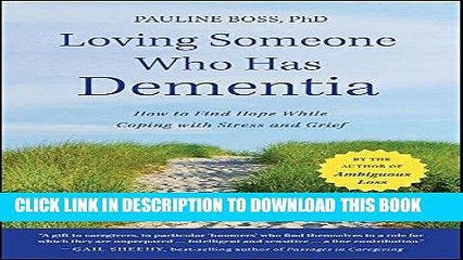 [PDF] Loving Someone Who Has Dementia: How to Find Hope while Coping with Stress and Grief Popular