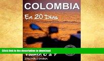 READ BOOK  Colombia en 20 DÃ­as: Volumen 6 y 7 (Spanish Edition) FULL ONLINE