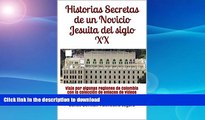 GET PDF  Historias Secretas de un Novicio Jesuita del siglo XX: Viaje por algunas regiones de