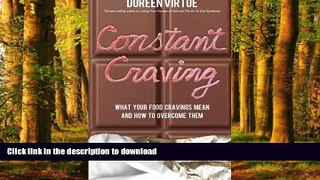 liberty books  Constant Craving: What Your Food Cravings Mean and How to Overcome Them online