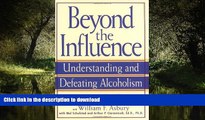 Best books  Beyond the Influence: Understanding and Defeating Alcoholism online for ipad