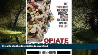 Buy book  Opiate Addiction - The Painkiller Addiction Epidemic, Heroin Addiction and the Way Out