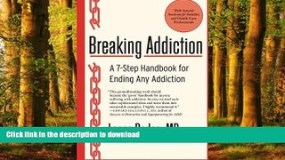 Read book  Breaking Addiction: A 7-Step Handbook for Ending Any Addiction online for ipad