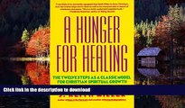 Best books  A Hunger for Healing: The Twelve Steps as a Classic Model for Christian Spiritual