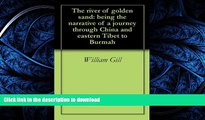 FAVORIT BOOK The river of golden sand: being the narrative of a journey through China and eastern