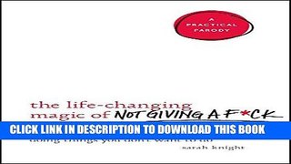 [PDF] The Life-Changing Magic of Not Giving a F*ck: How to Stop Spending Time You Don t Have with