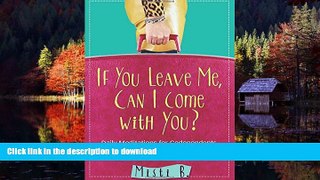 Buy books  If You Leave Me, Can I Come with You?: Daily Meditations for Codependents and Al-Anons