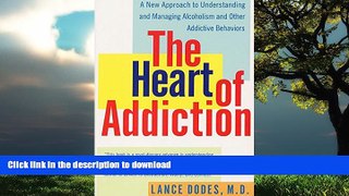 Read books  The Heart of Addiction: A New Approach to Understanding and Managing Alcoholism and