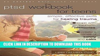 [PDF] The PTSD Workbook for Teens: Simple, Effective Skills for Healing Trauma Full Online