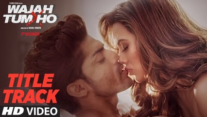 Wajah Tum Ho Full Video Song | Mithoon, Tulsi Kumar, Sana Khan, Sharman, Gurmeet | Vishal Pandya | HD 1080p