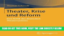 [Free Read] Theater, Krise und Reform: Eine Kritik des deutschen Theatersystems (German Edition)