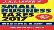 [Free Read] J.K. Lasser s Small Business Taxes 2017: Your Complete Guide to a Better Bottom Line