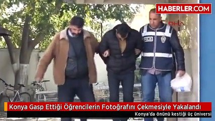 Konya Gasp Ettiği Öğrencilerin Fotoğrafını Çekmesiyle Yakalandı