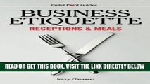 [Free Read] Business Etiquette: Receptions   Meals (Bullet Point Guides) Free Online