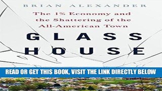 [Free Read] Glass House: The 1% Economy and the Shattering of the All-American Town Free Online