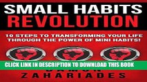 [Free Read] Small Habits Revolution: 10 Steps To Transforming Your Life Through The Power Of Mini