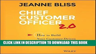 [Free Read] Chief Customer Officer 2.0: How to Build Your Customer-Driven Growth Engine Free
