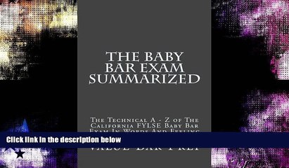 different   The Baby Bar Exam Summarized: The Technical A - Z of The California FYLSE Baby Bar