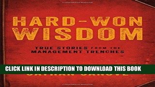 [Free Read] Hard-Won Wisdom: True Stories from the Management Trenches Free Online