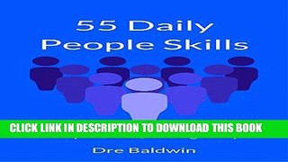 [Free Read] 55 Daily People Skills: 55 Ways You Will be a Better People Person, Starting Today