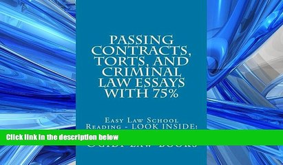 read here  Passing Contracts, Torts, and Criminal law Essays with 75%: Easy Law School Reading -