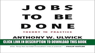 [Free Read] Jobs to be Done: Theory to Practice Free Online