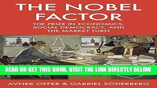 [Free Read] The Nobel Factor: The Prize in Economics, Social Democracy, and the Market Turn Free
