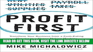 [Free Read] Profit First: Transform Your Business from a Cash-Eating Monster to a Money-Making