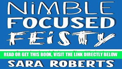 [Free Read] Nimble, Focused, Feisty: Organizational Cultures That Win in the New Era and How to