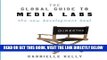 [Free Read] The Global Guide to Media Labs Full Online