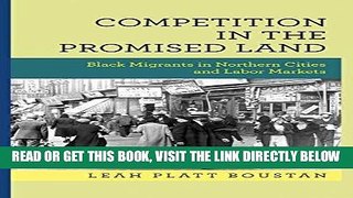 [Free Read] Competition in the Promised Land: Black Migrants in Northern Cities and Labor Markets