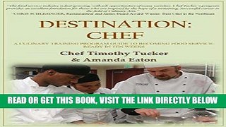 [Free Read] Destination: Chef: A Culinary Training Program Guide to Becoming Food Service-Ready in
