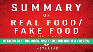 [Free Read] Summary of Real Food/Fake Food by Larry Olmsted | Includes Analysis Full Online