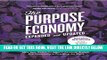 [Free Read] The Purpose Economy, Expanded and Updated: How Your Desire for Impact, Personal Growth