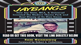 [Free Read] JayBangs: How Jay Stein, MCA,   Universal Invented the Modern Theme Park and Beat