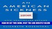 [Free Read] An American Sickness: How Healthcare Became Big Business and How You Can Take It Back